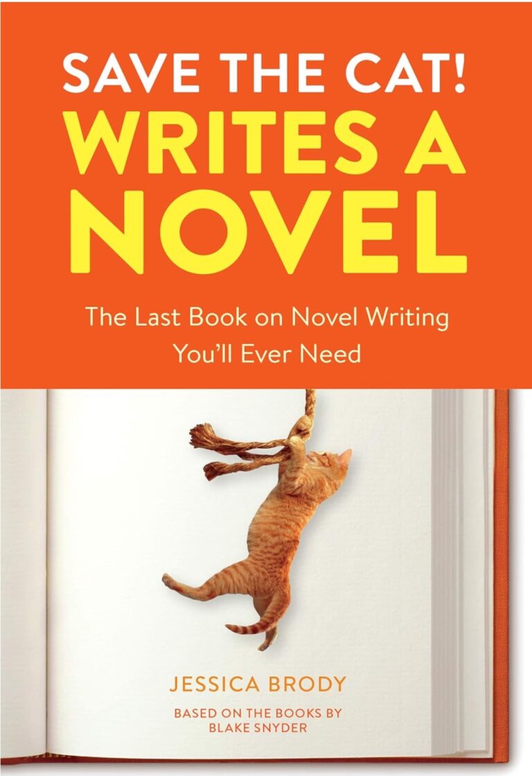 Save the Cat! Writes a Novel - The Last Book On Novel Writing You'll Ever Need